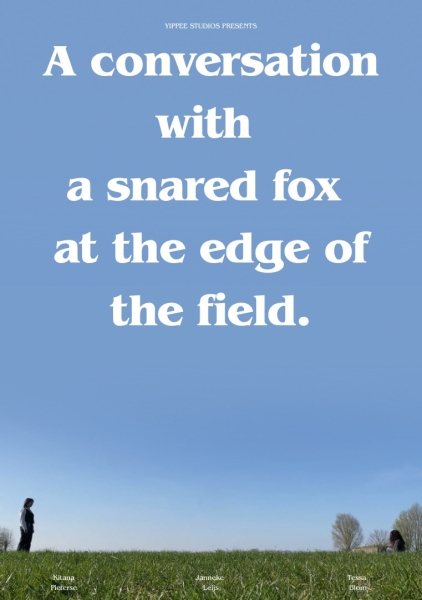 Conversation with a Snared Fox at the End of the Field, A