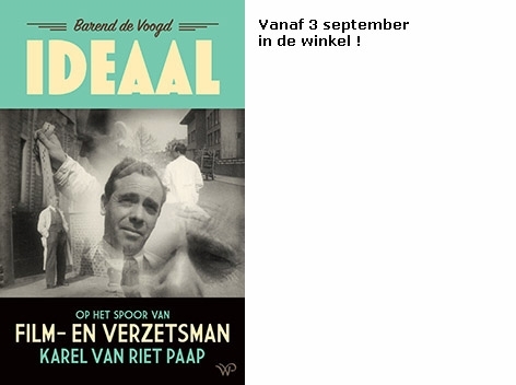 Lezing Barend de Voogd: Ideaal - Op het spoor van film- en verzetsman Karel van Riet Paap